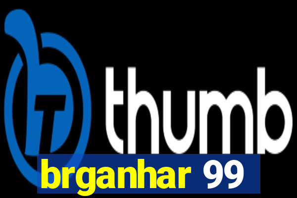 brganhar 99